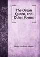 The Ocean Queen, and Other Poems, Henry Gardiner Adams 