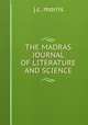 The madras journal of literature and science, J.C. Morris 