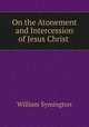 On the Atonement and Intercession of Jesus Christ ., William Symington 