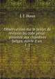 Observations sur le projet de rvision du code pnal: prsent aux chambres belges, suivie d`un .. 1-2, J. J. Haus 
