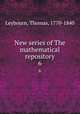 New series of The mathematical repository. 6, Leybourn, Thomas, 1770-1840 