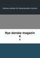 Nye danske magazin. 6, Danske selskab for faedrelandets historie 