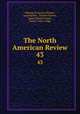 The North American Review. 43, Making of America Project, Jared Sparks , Edward Everett , James Russell Lowell , Henry Cabot Lodge 