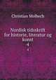 Nordisk tidsskrift for historie, literatur og konst. 4, Christian Molbech 