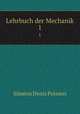 Lehrbuch der Mechanik. 1, Simeon Denis Poisson 
