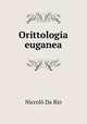 Orittologia euganea, Niccolo Da Rio 
