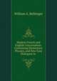 Modern French and English Conversation: Containing Elementary Phrases, and New Easy Dialogues in ., William A. Bellenger 