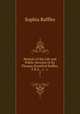 Memoir of the Life and Public Services of Sir Thomas Stamford Raffles, F.R.S., &c. &c .. 2, Sophia Raffles 