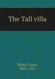The Tall villa, Malet, Lucas, 1852-1931 