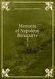 Memoirs of Napoleon Bonaparte. 3, Louis Antoine Fauvelet de Bourrienne 