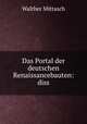 Das Portal der deutschen Renaissancebauten: diss, Walther Mittasch 