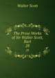 The Prose Works of Sir Walter Scott, Bart. 28, Scott Walter 