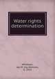 Water rights determination, Whitham, Jay M. (Jay Manuel), b. 1853 