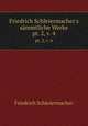 Friedrich Schleiermacher`s smmtliche Werke. pt. 2, v. 4, Friedrich Schleiermacher 