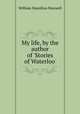 My life, by the author of 