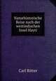Naturhistorische Reise nach der westindischen Insel Hayti, Carl Ritter 