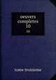 oeuvers completes. 10, tome troisieme 