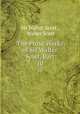 The Prose Works of Sir Walter Scott, Bart. 10, Sir Walter Scott , Walter Scott 