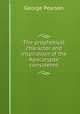 The prophetical character and inspiration of the Apocalypse considered, George Pearson 