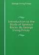 Introduction to the Study of Igneous Rocks: By George Irving Finlay ., George Irving Finlay 