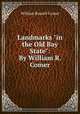 Landmarks "in the Old Bay State": By William R. Comer, William Russell Comer 