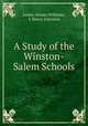 A Study of the Winston-Salem Schools, Lester Alonzo Williams, J. Henry Johnston 