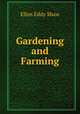 Gardening and Farming, Ellen Eddy Shaw 