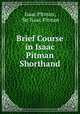 Brief Course in Isaac Pitman Shorthand, Isaac Pitman, Sir Isaac Pitman 