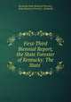 First-Third Biennial Report, the State Forester of Kentucky: The State ., Kentucky State Board of Forestry, State Board of Forestry , Kentucky 