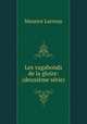 Les vagabonds de la gloire: (deuxieme serie)., Maurice Larrouy 