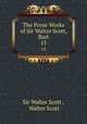 The Prose Works of Sir Walter Scott, Bart. 15, Sir Walter Scott , Walter Scott 