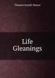 Life Gleanings, Thomas Joseph Macon 