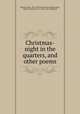 Christmas-night in the quarters, and other poems, Russell, Irwin, 1853-1879. [from old catalog],Fulton, Maurice Garland, 1877- [from old catalog] ed 