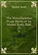 The Miscellaneous Prose Works of Sir Walter Scott, Bart. 25, Scott Walter 