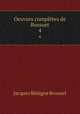 Oeuvres compltes de Bossuet. 4, Bossuet Jacques Benigne 