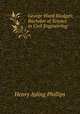 George Ward Blodgett, Bachelor of Science in Civil Engineering ., Henry Ayling Phillips 