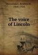 The voice of Lincoln, Wanamaker, Reuben M., 1866-1924 