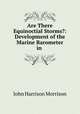 Are There Equinoctial Storms?: Development of the Marine Barometer in ., John Harrison Morrison 