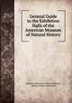 General Guide to the Exhibition Halls of the American Museum of Natural History, American Museum of Natural History, George Herbert Sherwood 