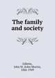 The family and society, Gillette, John M. (John Morris), 1866-1949 