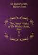 The Prose Works of Sir Walter Scott, Bart. 11, Sir Walter Scott , Walter Scott 