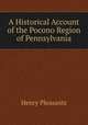 A Historical Account of the Pocono Region of Pennsylvania, Henry Pleasants 