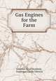 Gas Engines for the Farm, Clarence Floyd Hirshfeld, Tomlinson Carlile Ulbricht 