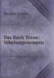 Das Buch Treue: Nibelungenroman, Werner Jansen 