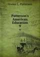 Patterson`s American Education. 9, Homer L. Patterson 