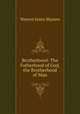 Brotherhood: The Fatherhood of God, the Brotherhood of Man, Warren Jones Masten 