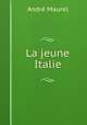 La jeune Italie, Andre Maurel 