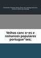 Velhas canc?o?es e romances populares portugue?ses;, Fernandes Thoma?s 