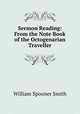 Sermon Reading: From the Note Book of the Octogenarian Traveller, William Spooner Smith 