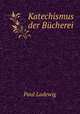 Katechismus der Bucherei, Paul Ladewig 